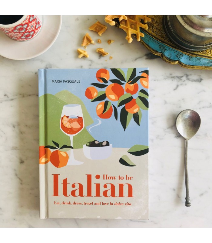 How to be Italian by Maria Pasquale (signed Copy)