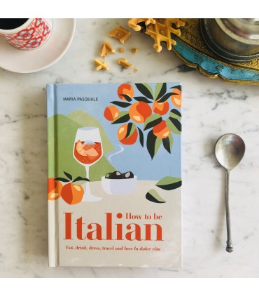 How to be Italian by Maria Pasquale (signed Copy)